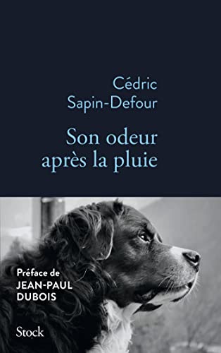 Son Odeur après la Pluie - Un récit émouvant sur l'amour inconditionnel entre un homme et son chien.