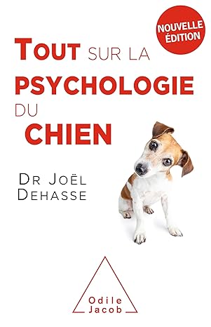 Livre psychologie chien Tout sur la psychologie du chien - Joël Dehasse - DOG DéliCAT